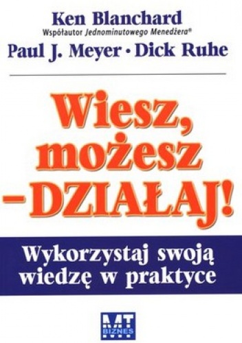 Okładka: Ken Blanchard - Wiesz możesz działaj!