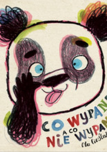 Okładka: Aleksandra (Ola) Cieślak - Co wypanda, a co nie wypanda