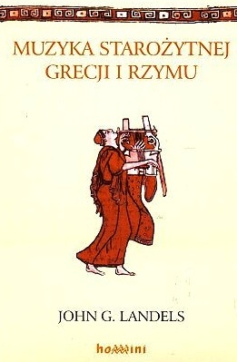 Okładka: John Gray Landels - Muzyka starożytnej Grecji i Rzymu