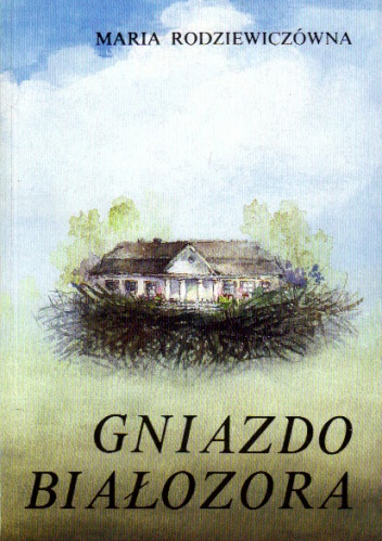 Okładka: Maria Rodziewiczówna - Gniazdo Białozora