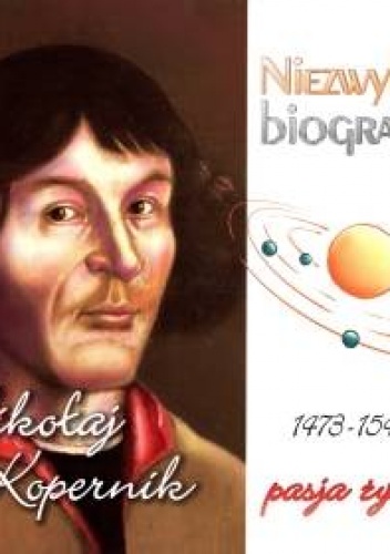 Okładka:  - NIEZWYKŁE BIOGRAFIE - MIKOŁAJ KOPERNIK