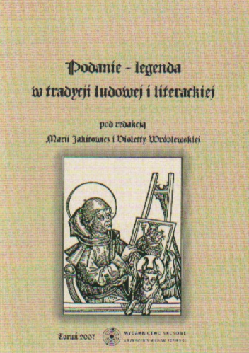 Okładka: Jakitowicz red M. Wróblewska - Podanie-legenda w tradycji ludowej i literackiej