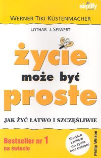Okładka: Werner Tiki Küstenmacher - Życie może być proste. Jak żyć łatwo i szczęśliwie