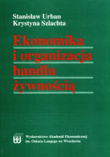 Okładka: Stanisław Urban Krystyna Szlachta - Ekonomika i organizacja handlu żywnością