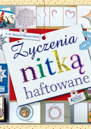 Okładka: Maria Michaela Błachut - Życzenia nitką haftowane