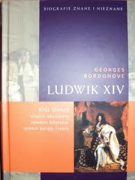 Okładka: Georges Bordonove - Ludwik XIV