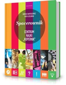 Okładka: Dariusz Bartoszewicz - Spacerownik Centrum Nauki Kopernik
