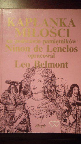 Okładka: Leo Belmont - Kapłanka miłości: Na podstawie pamiętników Ninon de Lenclos
