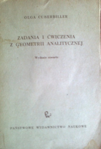 Okładka: Olga Cuberbiller - Zadania i ćwiczenia z geometrii analitycznej