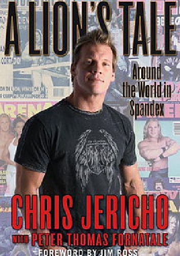Okładka: Chris Jericho - A Lion's Tale: Around the World in Spandex
