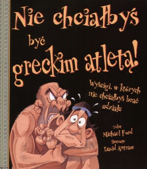 Okładka: Michael Ford - Nie chciałbyś być greckim atletą!