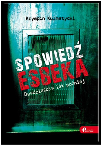 Okładka: Kryspin Kulmatycki - Spowiedź Esbeka