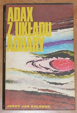 Okładka: Jerzy Jan Kolendo - Adax z układu Adhary