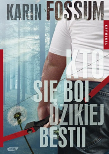Okładka: Karin Fossum - Kto się boi dzikiej bestii