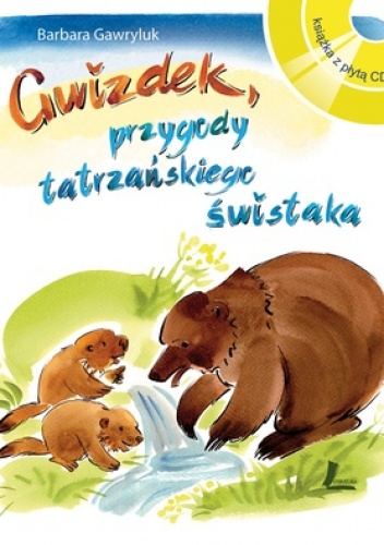 Okładka: Barbara Gawryluk - Gwizdek - przygody tatrzańskiego świstaka