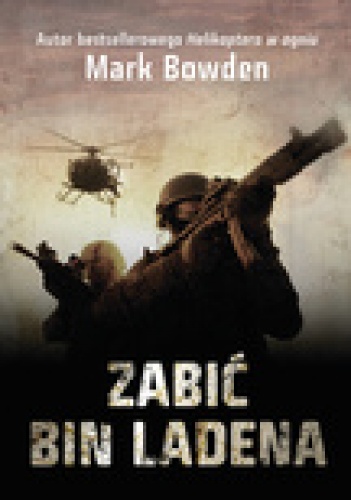 Okładka: Mark Robert Bowden - Zabić Bin Ladena