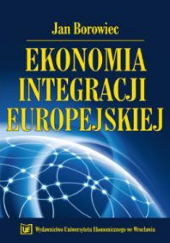 Okładka: Jan Borowiec - Ekonomia integracji europejskiej