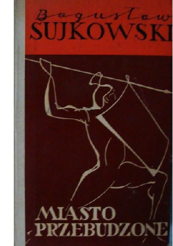 Okładka: Bogusław Sujkowski - Miasto przebudzone