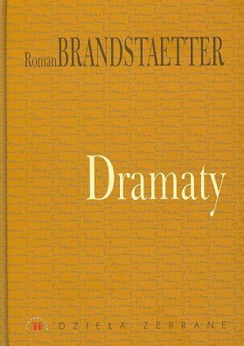 Okładka: Roman Brandstaetter - Dzieła zebrane. Dramaty