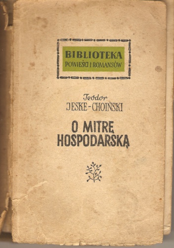 Okładka: Teodor Jeske-Choiński - O mitrę hospodarską. Powieść historyczna z XVI stulecia