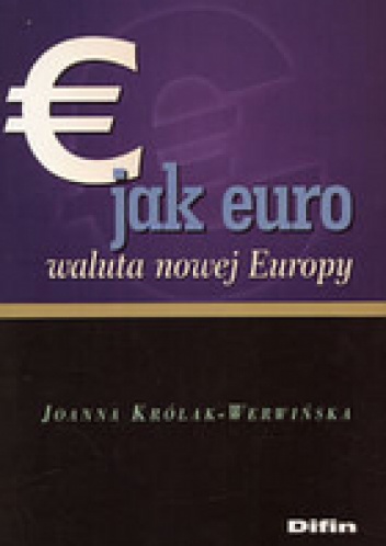 Okładka: Joanna Królak-Werwińska - E jak euro. Waluta nowej Europy