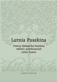 Okładka: Aleksander Puszkin - Lutnia Puszkina. Utwory Aleksandra Puszkina wybrał i przetłumaczył Julian Tuwim