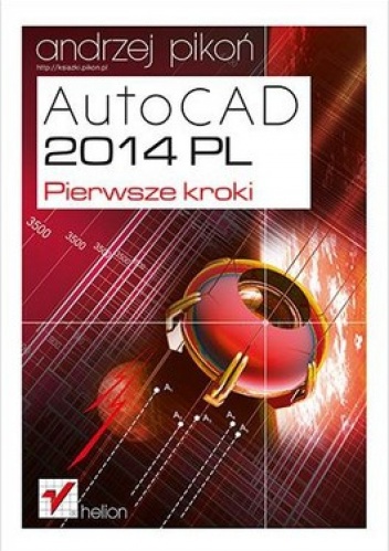 Okładka: Andrzej Pikoń - AutoCAD 2014 PL. Pierwsze kroki