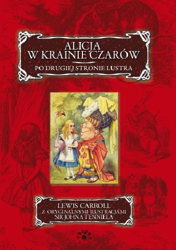 Okładka: Lewis Carroll - Alicje w Krainie Czarów. Po drugiej stronie lustra