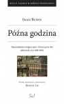 Okładka: Iwan Bunin - Późna godzina. Opowiadania emigracyjne i Nieszczęsne dni (dziennik z lat 1918-1919)