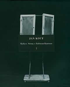 Okładka: Jan Kott - Kadysz. Strony o Tadeuszu Kantorze