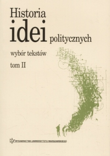 Okładka:  praca zbiorowa - Historia idei politycznych. Wybór tekstów. Tom 2