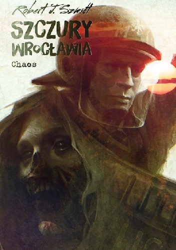 Okładka: Robert J. Szmidt - Szczury Wrocławia. Chaos