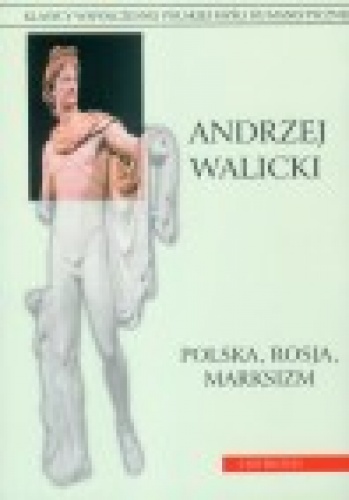 Okładka: Andrzej Walicki - Polska, Rosja, marksizm