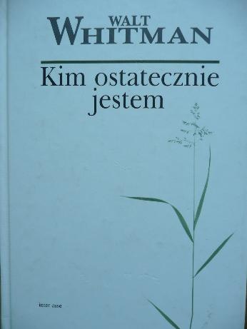 Okładka: Walt Whitman - Kim ostatecznie jestem