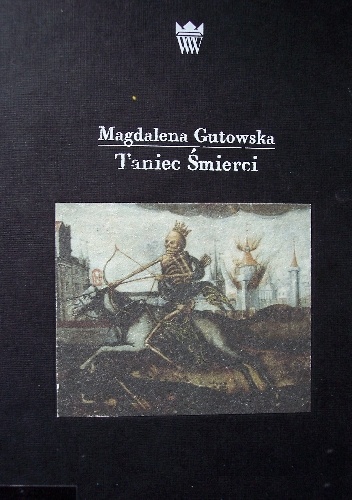 Okładka: Magdalena Gutowska - Taniec Śmierci