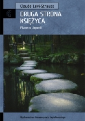 Okładka: Claude Lévi-Strauss - Druga strona księżyca. Pisma o Japonii