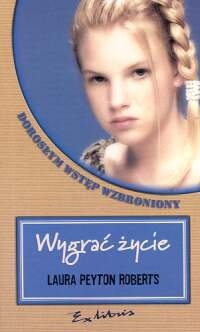 Okładka: Laura Peyton Roberts - Wygrać życie
