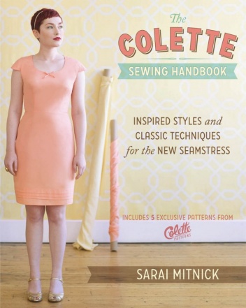 Okładka: Sarai Mitnick - The Colette Sewing Handbook: Inspired Styles and Classic Techniques for the New Seamstress