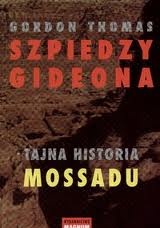 Okładka: Gordon Thomas - Szpiedzy Gideona. Tajna historia Mossadu