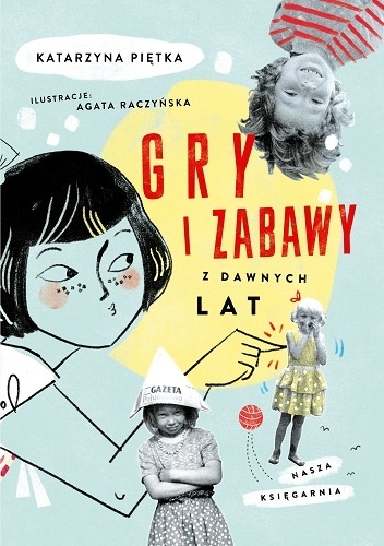 Okładka: Katarzyna Piętka - Gry i zabawy z dawnych lat