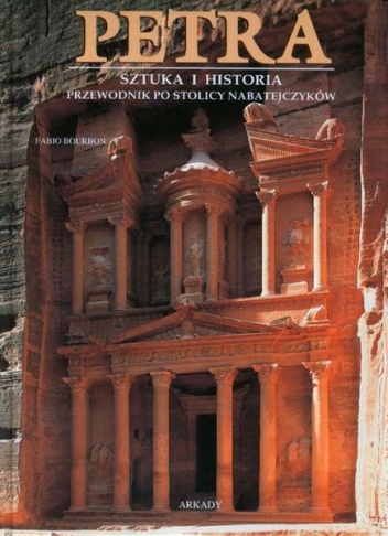Okładka: Fabio Bourbon - Petra. Sztuka i historia. Przewodnik po stolicy Nabatejczyków