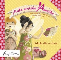 Okładka: Sophie de Mullenheim - Mała wróżka Amelka. Szkoła dla wróżek