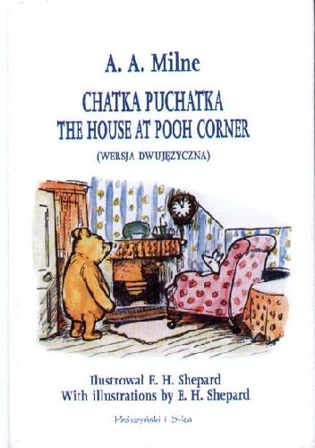 Okładka: Alan Alexander Milne - Chatka Puchatka. The House at Pooh Corner (wersja dwujęzyczna)