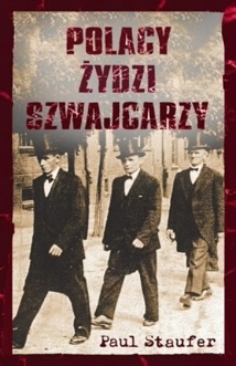 Okładka: Paul Stauffer - Polacy, Żydzi, Szwajcarzy