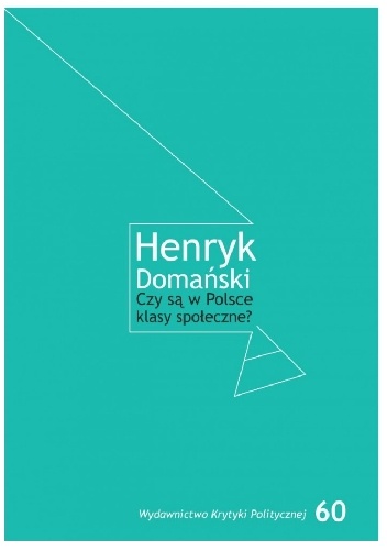 Okładka: Henryk Domański - Czy są w Polsce klasy społeczne?