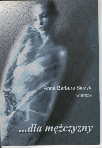Okładka: Anna Barbara Biczyk - Wiersze... dla mężczyzny