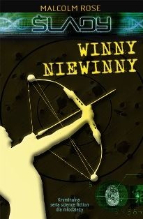Okładka: Malcolm Rose - Ślady. Winny Niewinny