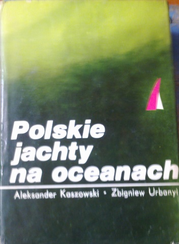 Okładka: Aleksander Kaszowski - Polskie jachty na oceanach