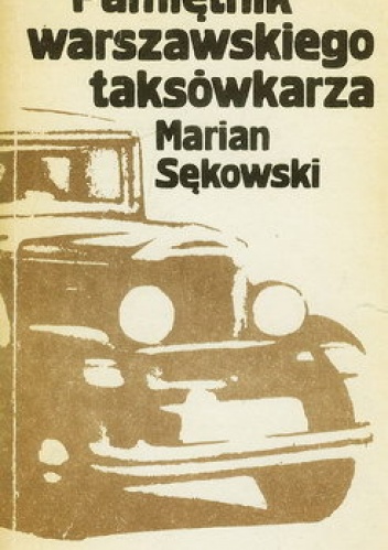 Okładka: Marian Sękowski - Pamiętnik warszawskiego taksówkarza