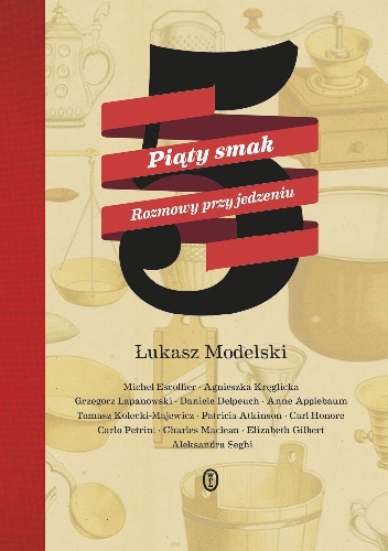 Okładka: Łukasz Modelski - Piąty smak. Rozmowy przy jedzeniu